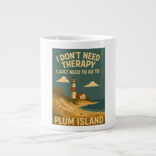 Taza De Café Gigante No necesito terapia, solo necesito Plum Island