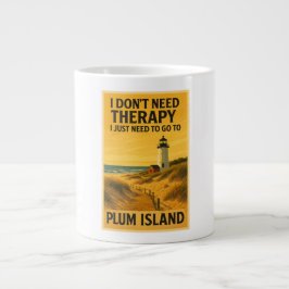 Taza De Café Gigante No necesito terapia, solo necesito Plum Island