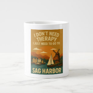 Taza De Café Gigante No necesito terapia, solo necesito Sag Harbor