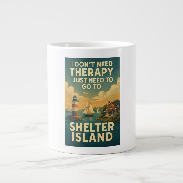 Taza De Café Gigante No necesito terapia, solo necesito Shelter Island (Frente)