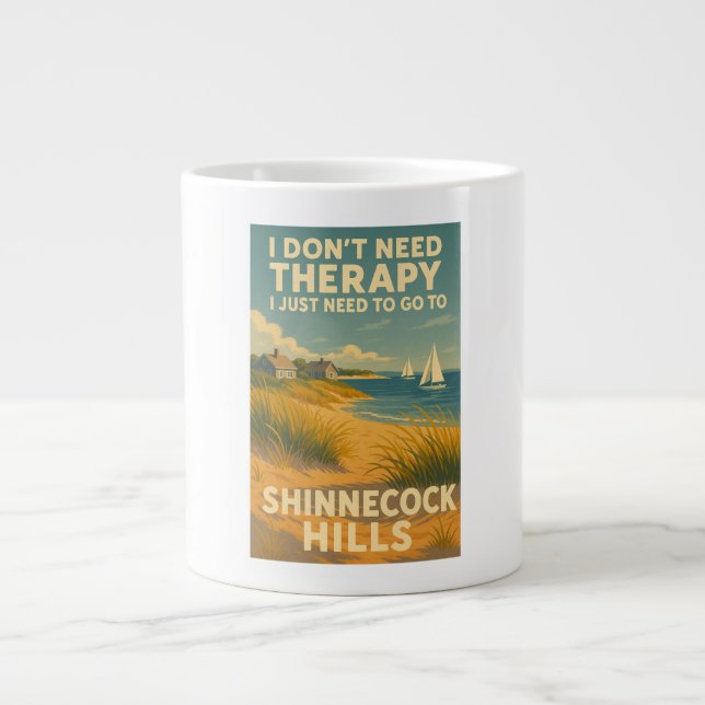 Taza De Café Gigante No necesito terapia, solo necesito Shinecock Hills (Frente)