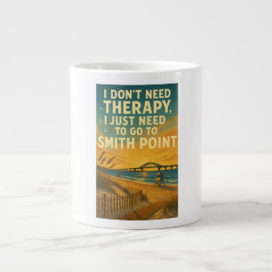 Taza De Café Gigante No necesito terapia, solo necesito Smith Point