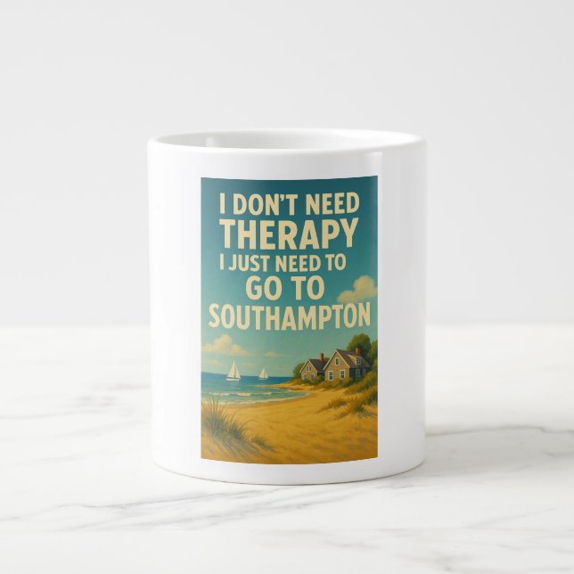 Taza De Café Gigante No necesito terapia, solo necesito Southampton (Frente)