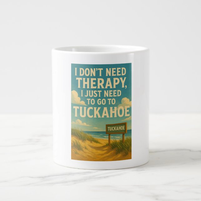 Taza De Café Gigante No necesito terapia, solo necesito Tuckahoe (Frente)