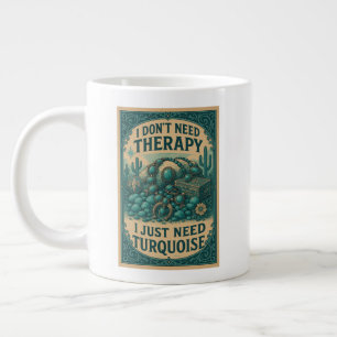 Taza De Café Gigante No necesito terapia, solo necesito turquesa