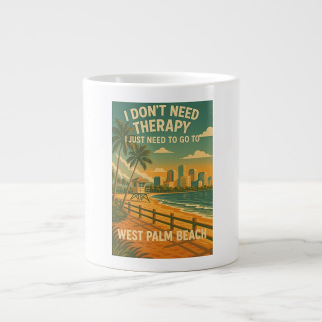 Taza De Café Gigante No necesito terapia, solo necesito West Palm Beach (Frente)