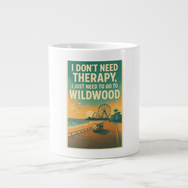 Taza De Café Gigante No necesito terapia, solo necesito Wildwood (Frente)