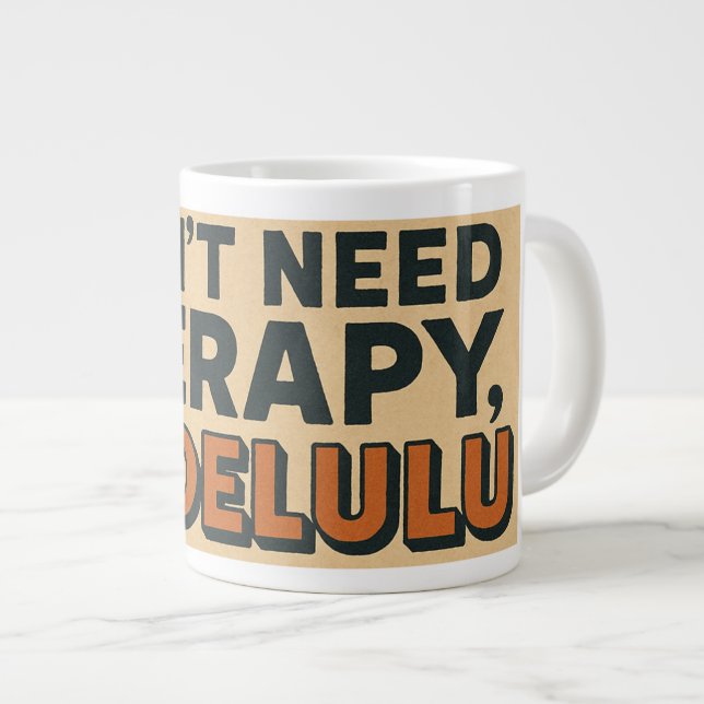 Taza De Café Gigante No necesito terapia, soy Delulu (Derecha)