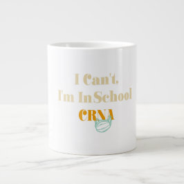 Taza De Café Gigante No puedo, estoy en la escuela de Crna