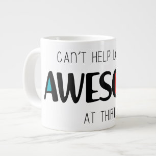 Taza De Café Gigante No puedo evitar verme increíble a los 30