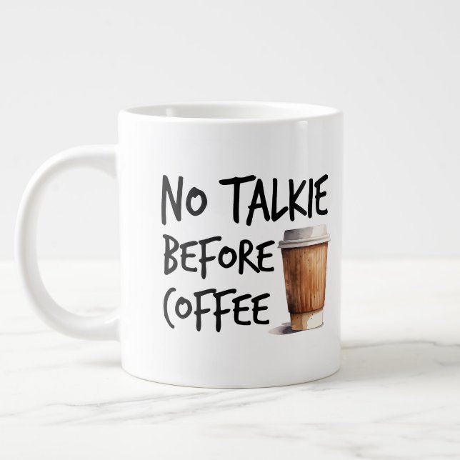 Taza De Café Gigante No Talkie Before Coffee funny lover gift (Izquierda)