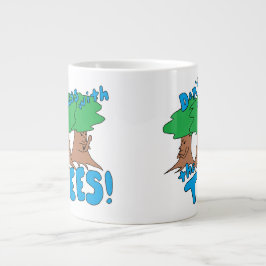 Taza De Café Gigante ¡No te metas con los ÁRBOLES!