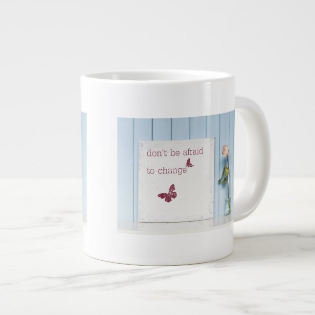 Taza De Café Gigante No tenga miedo de cambiar (Derecha)