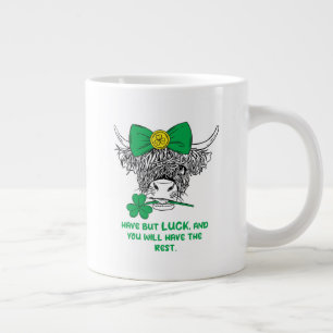 Taza De Café Gigante No tengas más suerte, y tendrás el resto.
