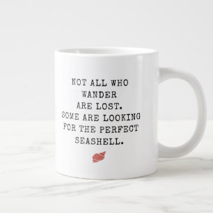 Taza De Café Gigante No Todos Los Que Vagan Están Perdidos Concha