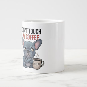 Taza De Café Gigante No Toques Mi Café Diseño Azul Frenchie