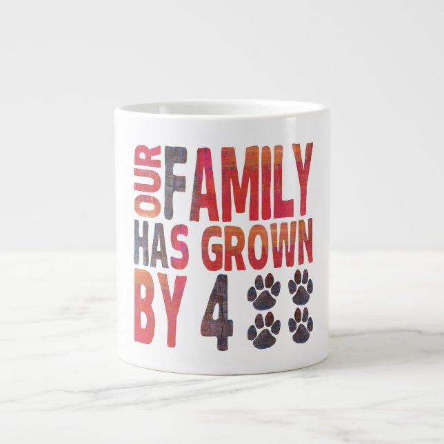 Taza De Café Gigante Nuestra Familia Ha Crecido Por Cuatro Mascotas Mug (Frente)