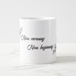 Taza De Café Gigante Nueva mañana, nuevo comienzo | Inspiración de prim