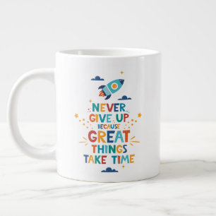 Taza De Café Gigante Nunca se rindan porque las grandes cosas toman tie