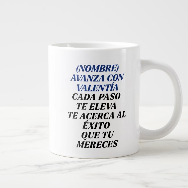 TAZA DE CAFÉ GIGANTE NUNCA TE DETENGAS REGALO PERSONALIZADO(NOMBRE) (Derecha)