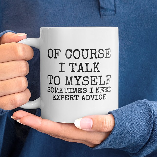 Taza De Café Gigante Of Course I Talk to Myself Funny Coffee Mug (Of Course I Talk to Myself Funny Coffee Mug)