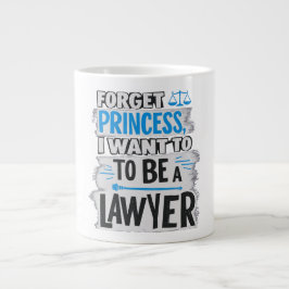 Taza De Café Gigante Olvídate de la princesa, quiero ser abogada