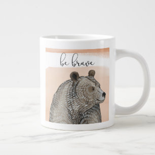 Taza De Café Gigante Oso de guarnición  Ser valiente