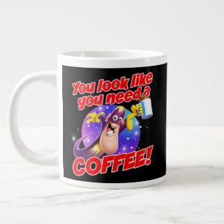 Taza De Café Gigante Pareces que necesitas un CAFÉ!