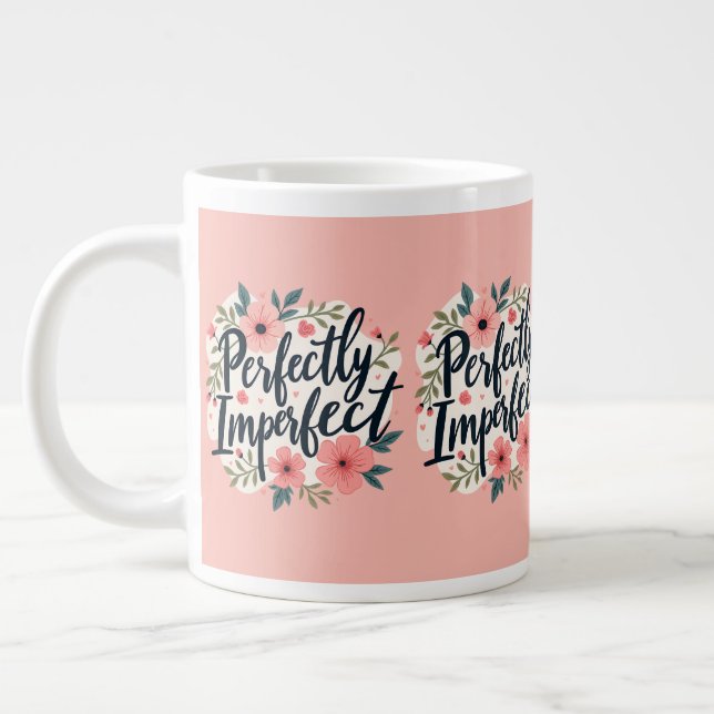 Taza De Café Gigante Perfectly Imperfect Floral Typography Quote (Izquierda)