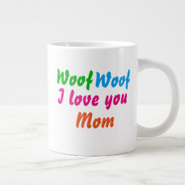 Taza De Café Gigante Perro Mamá Guay Woof Woof Te Amo Mamá