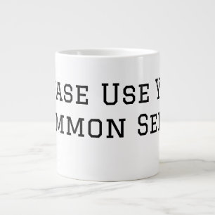 Taza De Café Gigante Por favor use su sentido común