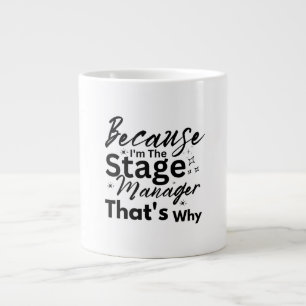 Taza De Café Gigante Porque soy el gerente de escena, por eso