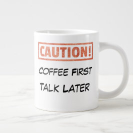 Taza De Café Gigante Precaución - Primer discurso del café más tarde