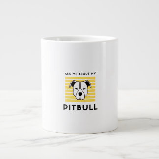 Taza De Café Gigante Pregúntame sobre mi perro de pitbull