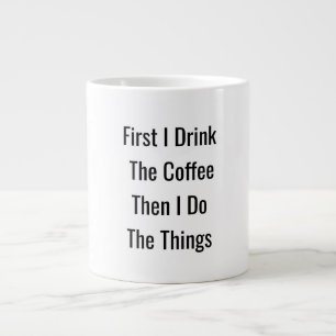 Taza De Café Gigante Primero Café Y Después Cosas - Mug Motivacional