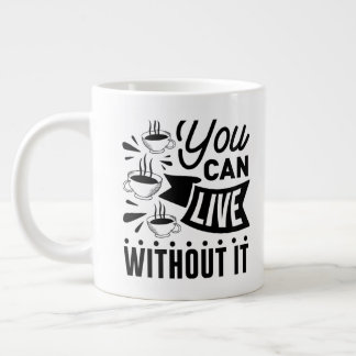 Taza De Café Gigante Puedes Vivir Sin Eso
