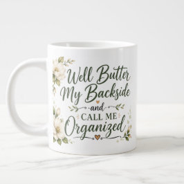 Taza De Café Gigante Pues unte mantequilla en mi trasero y llámame orga