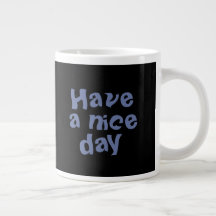 "Que tengas un buen día" Mug