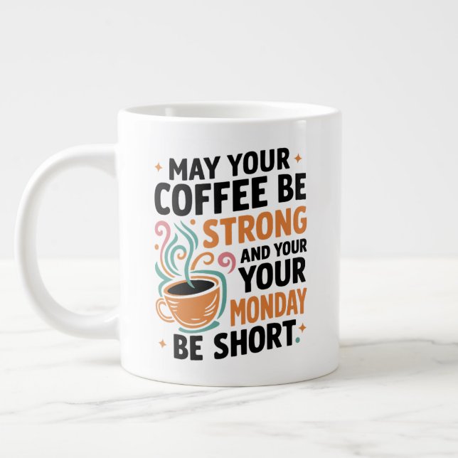 Taza De Café Gigante Que tu café sea fuerte - Regalo de cafeína (Izquierda)