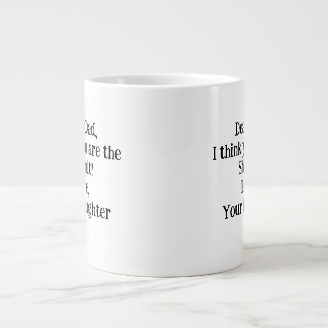 Taza De Café Gigante Querido papá, creo que eres el Shiznit! ¡Un regalo (Frente)