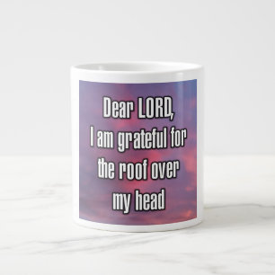 Taza De Café Gigante Querido SEÑOR, estoy agradecido por el techo sobre
