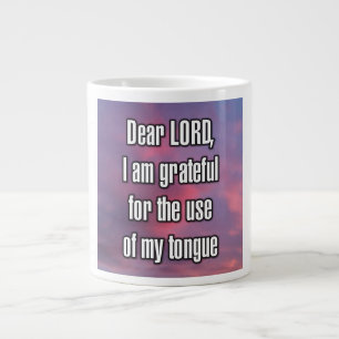 Taza De Café Gigante Querido SEÑOR, estoy agradecido por el uso de mi..