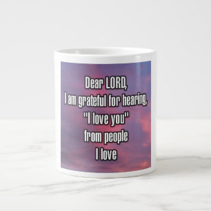 Taza De Café Gigante Querido SEÑOR, estoy agradecido por escuchar “Yo..