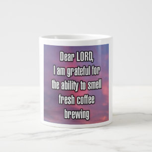 Taza De Café Gigante Querido SEÑOR, estoy agradecido por la capacidad d