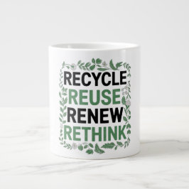 Taza De Café Gigante Reciclar, reutilizar, renovar, repensar - Estilo d