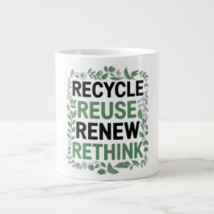 Taza De Café Gigante Reciclar, reutilizar, renovar, repensar - Estilo d