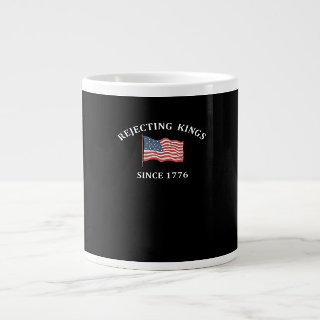 Taza De Café Gigante Rejecting Kings Since 1776 2 Classic (Frente)