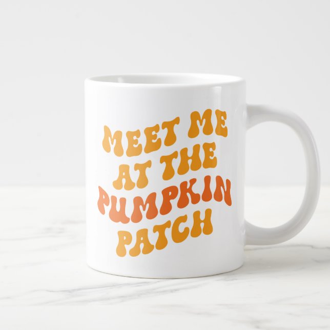 Taza De Café Gigante Reúnete conmigo en el parche de calabaza (Derecha)