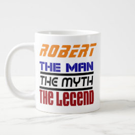 Taza De Café Gigante Robert - El Hombre La Leyenda El Mith Jumbo Mug