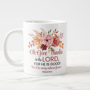 Taza De Café Gigante Salmo 107:1 Oh Gracias al Señor Floral Caída